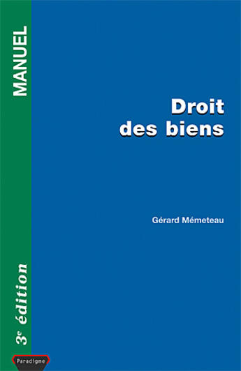 Couverture du livre « Droit des biens (3e édition) » de Gérard Memeteau aux éditions Paradigme Cpu