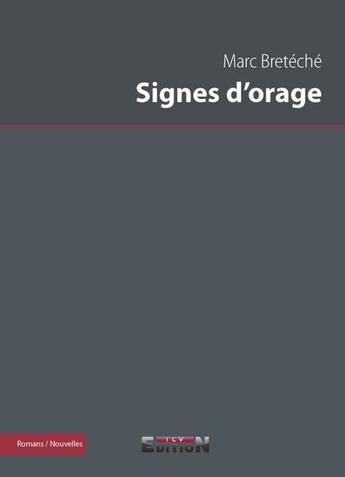 Couverture du livre « Signes d'orage » de Marc Breteche aux éditions Inlibroveritas