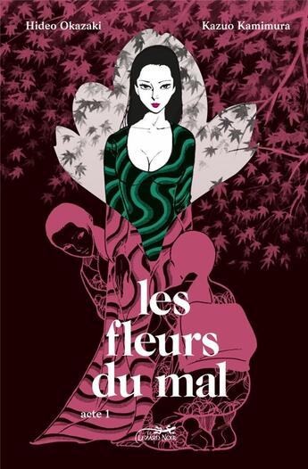 Couverture du livre « Les fleurs du mal Tome 1 » de Hideo Okazaki et Kazuo Kamimura aux éditions Le Lezard Noir