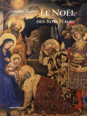 Couverture du livre « Le Noël des rois mages » de Geraldine Elschner aux éditions Mineditions