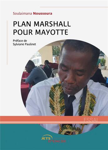 Couverture du livre « Plan marshall pour mayotte » de Soulaimana Noussoura aux éditions Jets D'encre