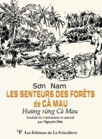 Couverture du livre « Les senteurs des forêts de Cà Mau » de Son Nam aux éditions La Fremillerie