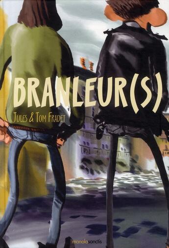 Couverture du livre « Branleur(s) » de Jules Fradet et Tom Fradet aux éditions Manolosanctis