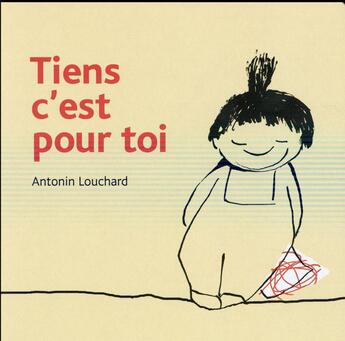 Couverture du livre « Tiens, c'est pour toi » de Antonin Louchard aux éditions Thierry Magnier