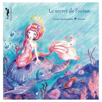 Couverture du livre « Le secret de l'océan » de Linda Conchaudron Ahouzi et Ozmoze aux éditions Nephelees