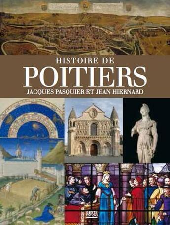 Couverture du livre « Histoire de Poitiers » de Jacques Pasquier et Jean Hiernard aux éditions Geste