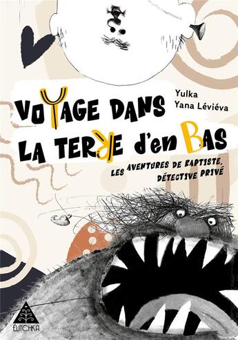 Couverture du livre « Voyage dans la terre d en bas » de Yulka/Lelieva/Eli aux éditions Elitchka