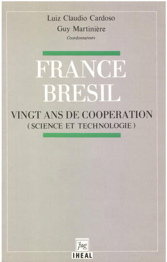 Couverture du livre « France/bresil 20 ans de cooperation » de Martiniere G aux éditions Éditions De L'iheal