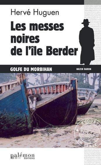 Couverture du livre « Les messes noires de l'île Berder » de Herve Huguen aux éditions Palemon