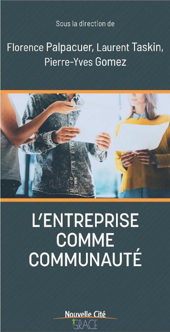 Couverture du livre « L'entreprise comme communauté » de Pierre-Yves Gomez et Laurent Taskin et Collectif et Florence Palpacuer aux éditions Nouvelle Cite