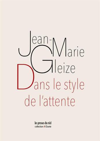Couverture du livre « Dans le style de l'attente » de Jean-Marie Gleize aux éditions Les Presses Du Reel