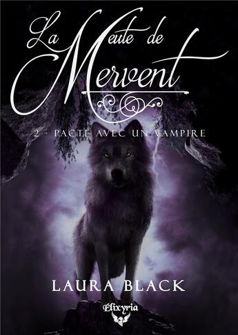 Couverture du livre « La meute de Mervent Tome 2 : pacte avec un vampire » de Black Laura aux éditions Elixyria