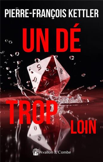 Couverture du livre « Un dé trop loin » de Pierre-Francois Kettler aux éditions Avallon & Combe