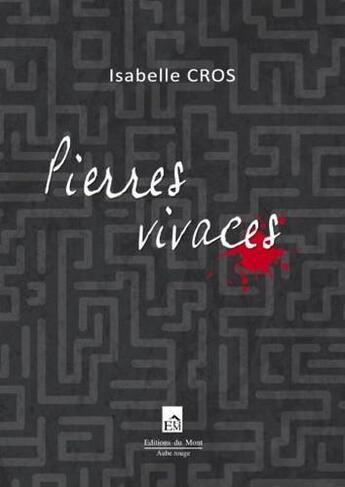 Couverture du livre « Pierres vivaces » de Isabelle Cros aux éditions Du Mont