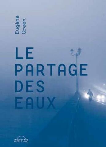 Couverture du livre « Le partage des eaux : meurtres à Bayonne » de Eugene Green aux éditions Arteaz