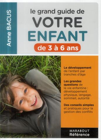 Couverture du livre « Le grand guide de votre enfant de 3 à 6 ans » de Anne Bacus aux éditions Marabout