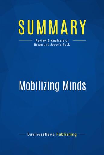 Couverture du livre « Summary: Mobilizing Minds (review and analysis of Bryan and Joyce's Book) » de Businessnews Publish aux éditions Business Book Summaries