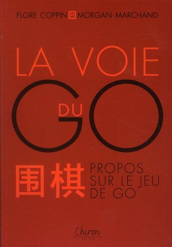 Couverture du livre « La voie du go » de Flore Coppin et Morgan Marchand aux éditions Chiron