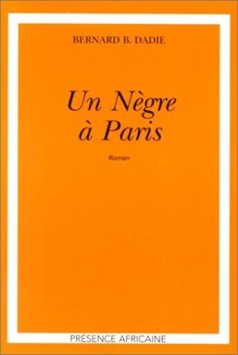 Couverture du livre « Un Nègre à Paris » de Bernard Dadie aux éditions Presence Africaine