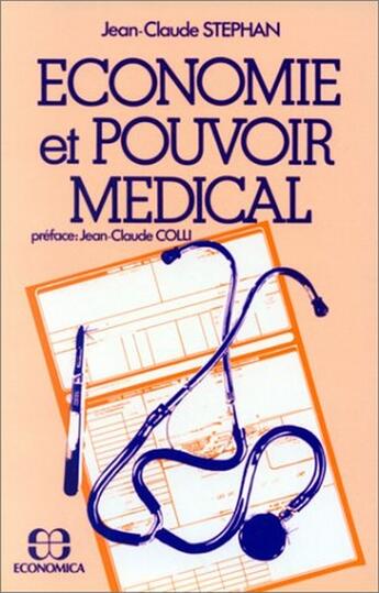 Couverture du livre « Economie Et Pouvoir Medical » de Stephan J-C. aux éditions Economica