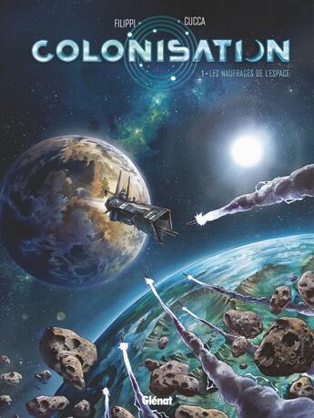 Couverture du livre « Colonisation Tome 1 : les naufragés de l'espace » de Denis-Pierre Filippi et Vincenzo Cucca aux éditions Glenat