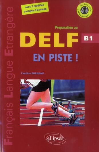 Couverture du livre « En piste ! preparation au delf niveau b1 [avec fichiers audio] (fle)(francais langues etranger » de Caroline Burnand aux éditions Ellipses