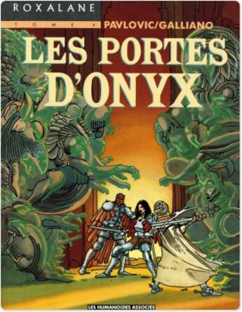 Couverture du livre « Roxalane t.4 ; les portes d'onyx » de Galliano et Pavlovic aux éditions Humanoides Associes