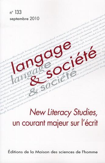 Couverture du livre « Langage & société t.133 ; new literacy studies, un courtant majeur sur l'écrit » de Revue Langage Et Societe aux éditions Maison Des Sciences De L'homme