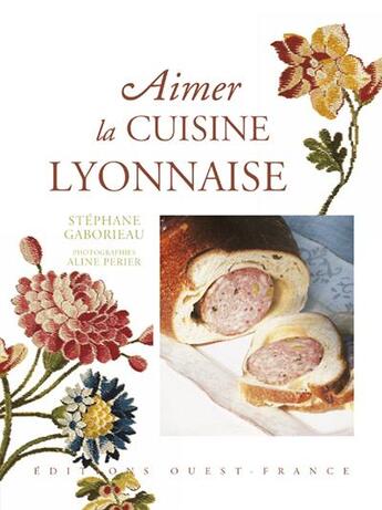 Couverture du livre « Aimer cuisine lyonnaise » de Stephane Gaborieau aux éditions Ouest France