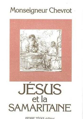 Couverture du livre « Jésus et la Samaritaine » de Georges Chevrot aux éditions Tequi