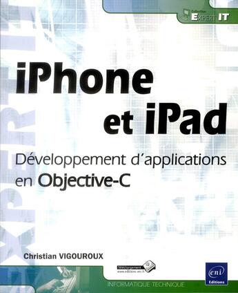 Couverture du livre « IPhone et iPad ; développement d'applications en Objective-C » de Christian Vigouroux aux éditions Eni