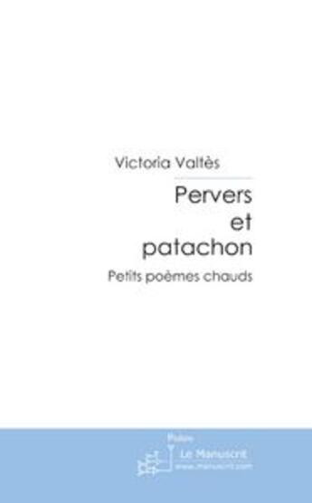 Couverture du livre « Pervers et patachon » de Valtes Victoria aux éditions Le Manuscrit