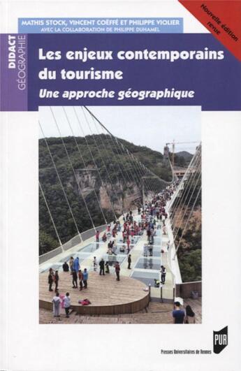 Couverture du livre « Les enjeux contemporains du tourisme ; une approche géographique (2e édition) » de Philippe Violier et Vincent Coeffe et Mathis Stock aux éditions Pu De Rennes