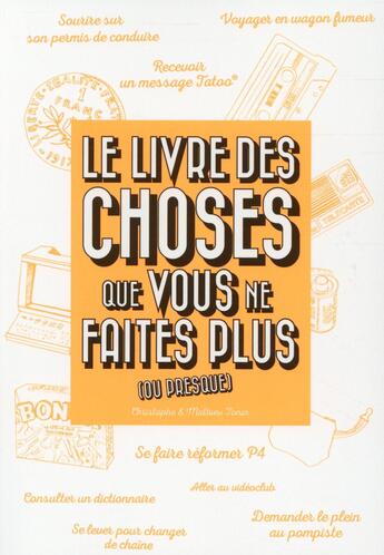 Couverture du livre « Le livre des choses que vous ne faites plus (ou presque) » de Mathieu Tonin et Christophe Tonin aux éditions First