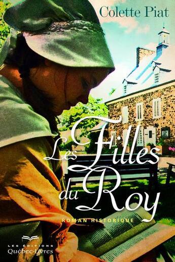 Couverture du livre « Les filles du roy » de Colette Piat aux éditions Quebec Livres