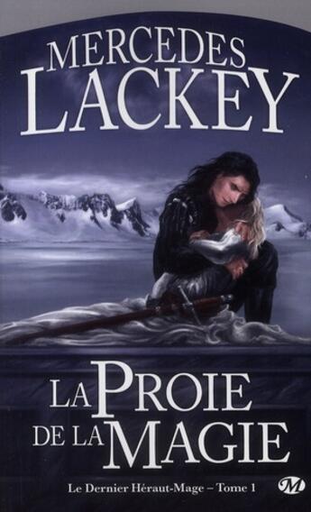 Couverture du livre « Le dernier héraut-mage Tome 1 : la proie de la magie » de Mercedes Lackey aux éditions Bragelonne