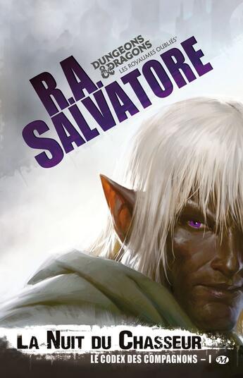 Couverture du livre « Le codex des compagnons Tome 1 : la nuit du chasseur » de R. A. Salvatore aux éditions Bragelonne