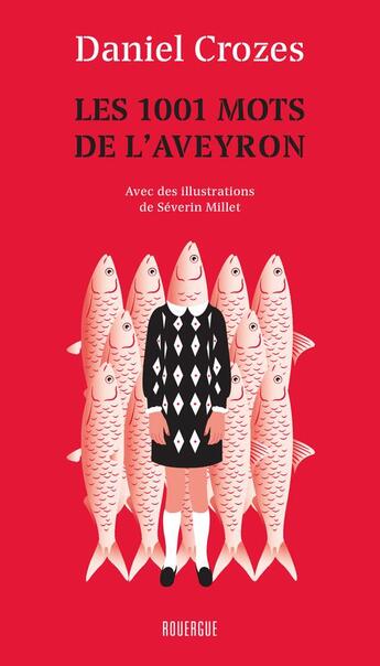 Couverture du livre « Les 1001 mots de l'Aveyron » de Daniel Crozes et Severin Millet aux éditions Rouergue