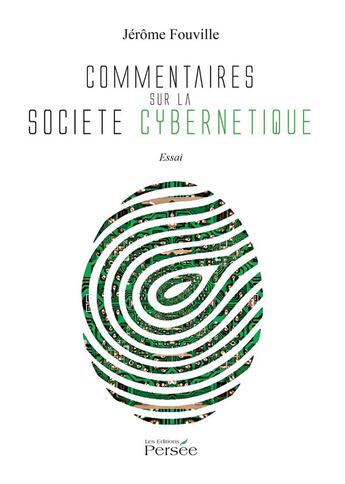 Couverture du livre « Commentaires sur la société cybernétique » de Jerome Fouville aux éditions Persee