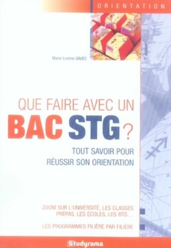 Couverture du livre « Que faire avec un bac stg ? (5e édition) » de Marie-Lorene Ginies aux éditions Studyrama