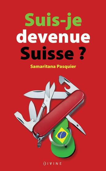 Couverture du livre « Suis je devenue suisse » de Samaritana Pasquier aux éditions Francois Baudez