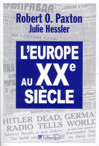 Couverture du livre « Histoire de l'Europe au XX siècle » de Robert O. Paxton aux éditions Tallandier