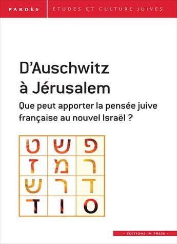 Couverture du livre « Revue Pardès : d'Auschwitz à Jérusalem ; que peut apporter la pensée juive française au nouvel Israël ? » de Schmuel Trigano aux éditions In Press