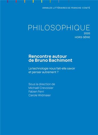 Couverture du livre « Philosophique - hors serie 2020. rencontre autour de bruno bachimont : la technologie nous fait-el » de Crevoisier Michael aux éditions Pu De Franche Comte