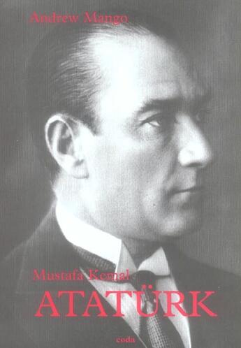 Couverture du livre « Ataturk ; Mustafa Kemal » de Andrew Mango aux éditions Coda