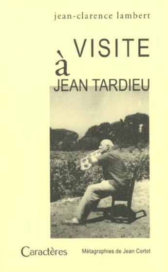 Couverture du livre « Visite à ; Jean Tardieu » de Jean-Clarence Lamberterie aux éditions Caracteres