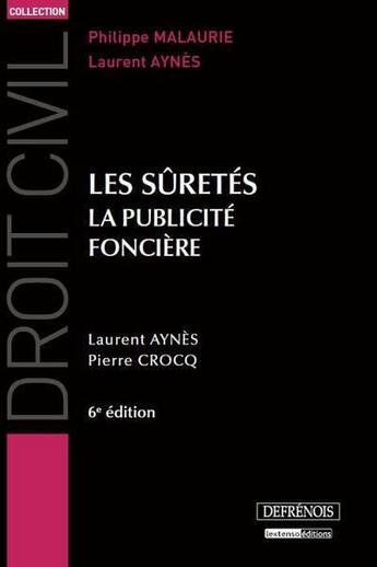 Couverture du livre « Droit civil ; les sûretés, la publicité foncière (6e édition) » de Laurent Aynes et Pierre Crocq aux éditions Defrenois