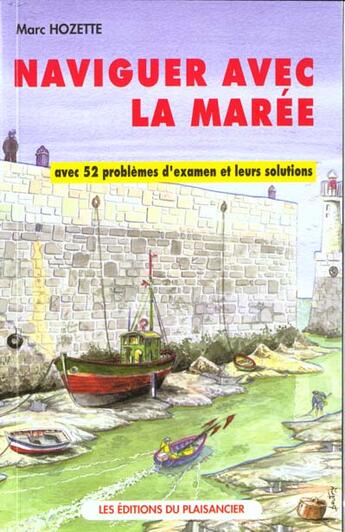 Couverture du livre « Naviguer avec la maree » de Marc Hozette aux éditions Plaisancier