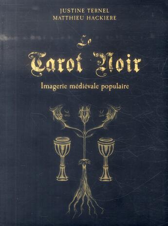 Couverture du livre « Le tarot noir ; imagerie médiévale populaire ; coffret » de Matthieu Hackiere et Justine Ternel aux éditions Vega