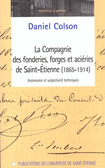 Couverture du livre « La compagnie des fonderies forges et acieries de saint etienne 1865 1914 » de Colson aux éditions Pu De Saint Etienne